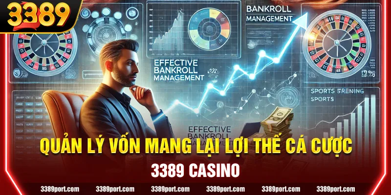 Cách quản lý vốn tạo nên sự tự tin, lợi thế trong các ván cược