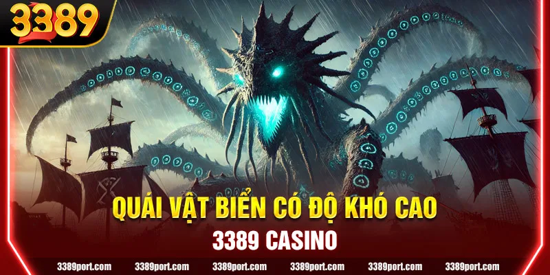 Quái vật biển tạo độ khó, thử thách chiến thuật của hội viên